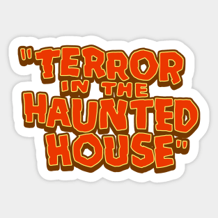 Terror in The Haunted House Sticker